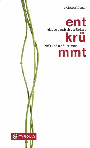„entkrümmt“ – glaube poetisch verdichtet: Neuer Lyrikband von Stefan Schlager
