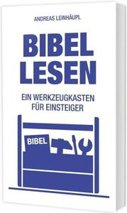 Bibel lesen. Ein Werkzeugkasten für Einsteiger